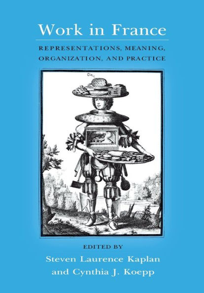 Work in France: Representations, Meaning, Organization, and Practice / Edition 1