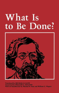 Title: What Is to Be Done?, Author: Nikolai Chernyshevsky