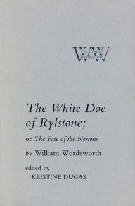 Title: The White Doe of Rylstone; or The Fate of the Nortons, Author: William Wordsworth