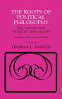 The Roots of Political Philosophy: Ten Forgotten Socratic Dialogues