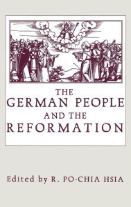 Title: The German People and the Reformation, Author: Ronnie Po-Chia Hsia
