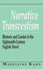 Narrative Transvestism: Rhetoric and Gender in the Eighteenth-Century English Novel