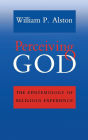 Perceiving God: The Epistemology of Religious Experience