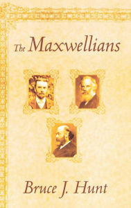 Title: The Maxwellians, Author: Bruce J. Hunt
