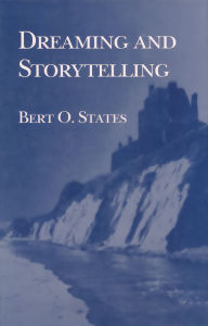 Title: Dreaming and Storytelling, Author: Bert O. States