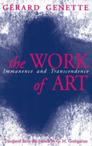 Title: The Work of Art: Immanence and Transcendence, Author: Gerard Genette