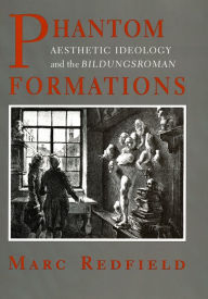 Title: Phantom Formations: Aesthetic Ideology and the 