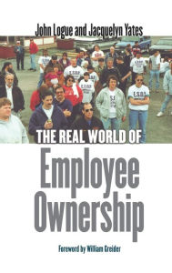 Title: The Real World of Employee Ownership, Author: John Logue