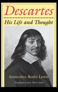 Title: Descartes: His Life and Thought, Author: Genevieve Rodis-Lewis