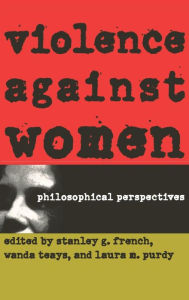 Title: Violence against Women: Philosophical Perspectives, Author: Stanley G. French