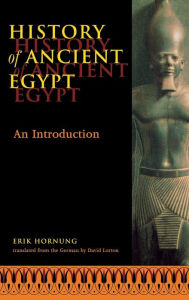 Title: History of Ancient Egypt: An Introduction, Author: Erik Hornung