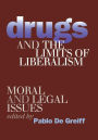 Drugs and the Limits of Liberalism: Moral and Legal Issues