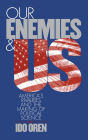 Our Enemies and US: America's Rivalries and the Making of Political Science