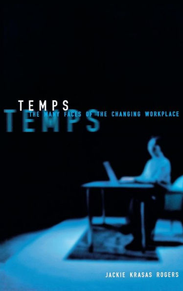Temps: The Many Faces of the Changing Workplace
