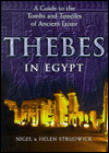 Title: Thebes in Egypt: A Guide to the Tombs and Temples of Ancient Luxor, Author: Nigel Strudwick