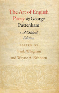 Title: The Art of English Poesy: A Critical Edition, Author: George Puttenham