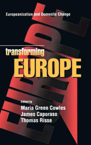 Title: Transforming Europe: Europeanization and Domestic Change, Author: Maria Green Cowles