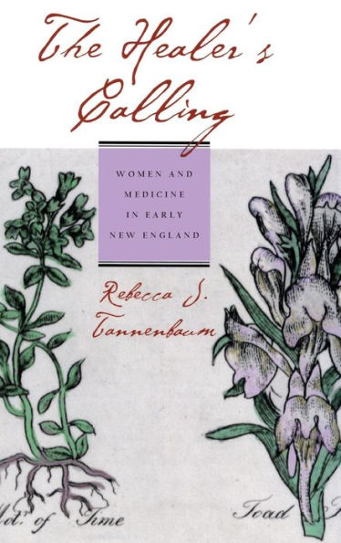 The Healer's Calling: Women and Medicine in Early New England