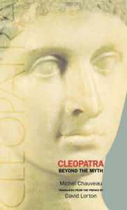 Title: Cleopatra: Beyond the Myth, Author: Michel Chauveau