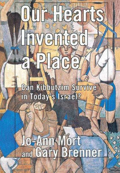 Our Hearts Invented a Place: Can Kibbutzim Survive Today's Israel?