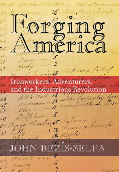 Forging America: Ironworkers, Adventurers, and the Industrious Revolution / Edition 1