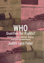 Who Qualifies for Rights?: Homelessness, Mental Illness, and Civil Commitment / Edition 1