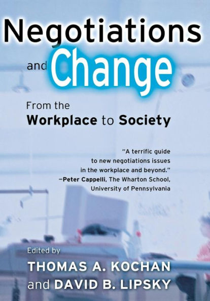 Negotiations and Change: From the Workplace to Society / Edition 1