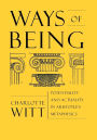 Ways of Being: Potentiality and Actuality in Aristotle's Metaphysics / Edition 1