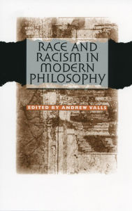 Title: Race and Racism in Modern Philosophy, Author: Andrew Valls