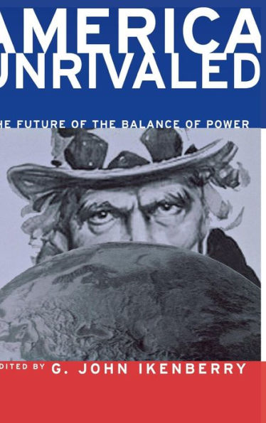 America Unrivaled: The Future of the Balance of Power
