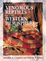 Title: The Venomous Reptiles of the Western Hemisphere, Author: Jonathan A. Campbell