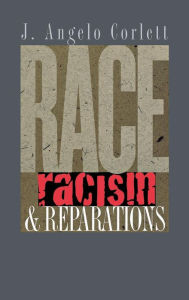 Title: Race, Racism, and Reparations, Author: J. Angelo Corlett