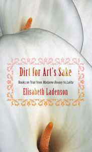 Title: Dirt for Art's Sake: Books on Trial from 