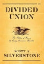 Divided Union: The Politics of War in the Early American Republic / Edition 1