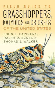 Title: Field Guide to Grasshoppers, Katydids, and Crickets of the United States, Author: John L. Capinera