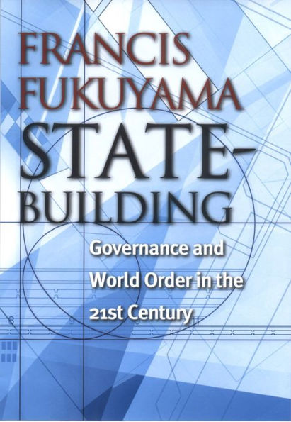 State-Building: Governance and World Order the 21st Century