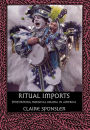 Ritual Imports: Performing Medieval Drama in America / Edition 1
