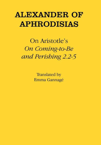 On Aristotle's "On Coming-to-Be and Perishing 2.2-5"