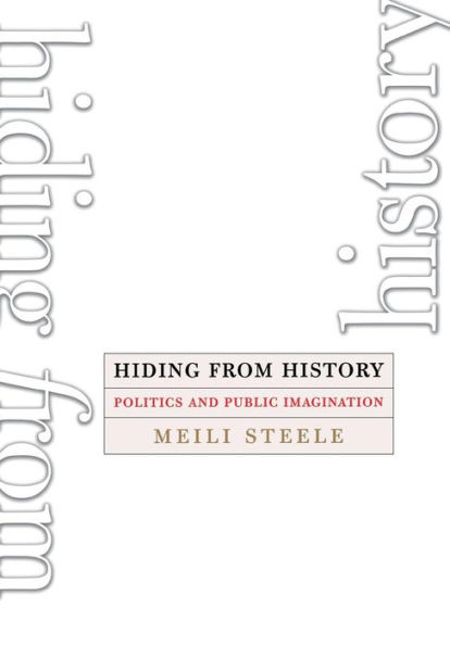 Hiding from History: Politics and Public Imagination / Edition 1