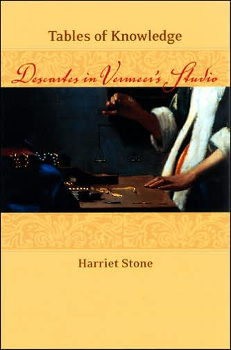 Tables of Knowledge: Descartes in Vermeer's Studio / Edition 1