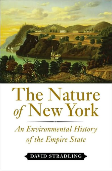 The Nature of New York: An Environmental History of the Empire State / Edition 1