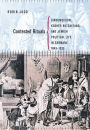 Contested Rituals: Circumcision, Kosher Butchering, and Jewish Political Life in Germany, 1843-1933