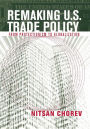 Remaking U.S. Trade Policy: From Protectionism to Globalization / Edition 1