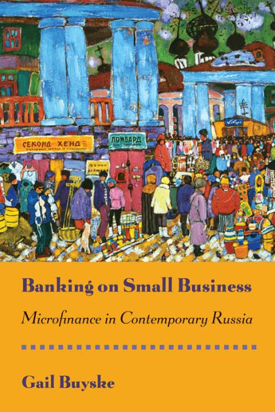 Banking on Small Business: Microfinance in Contemporary Russia