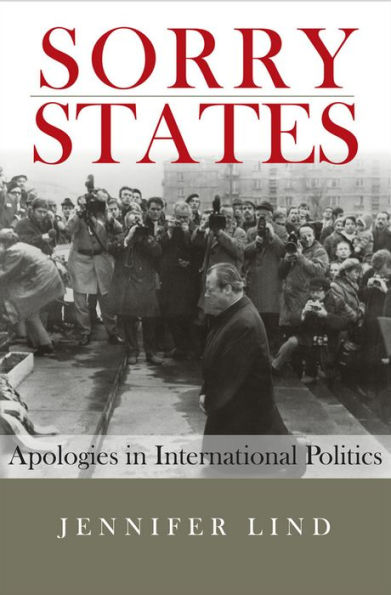 Sorry States: Apologies in International Politics / Edition 1