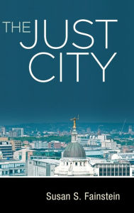 Title: The Just City / Edition 1, Author: Susan S. Fainstein