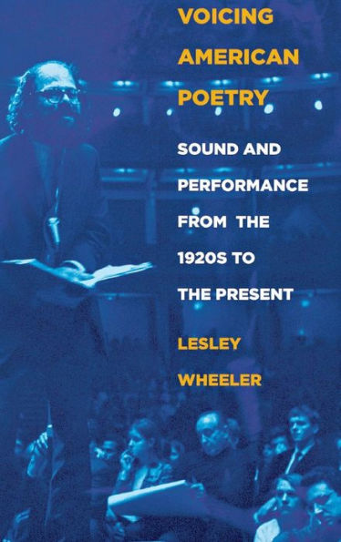 Voicing American Poetry: Sound and Performance from the 1920s to the Present