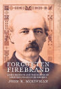 Forgotten Firebrand: James Redpath and the Making of Nineteenth-Century America