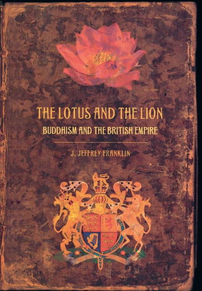 The Lotus and the Lion: Buddhism and the British Empire