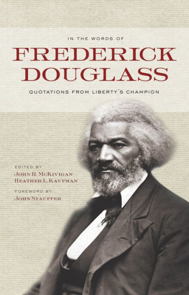 the Words of Frederick Douglass: Quotations from Liberty's Champion